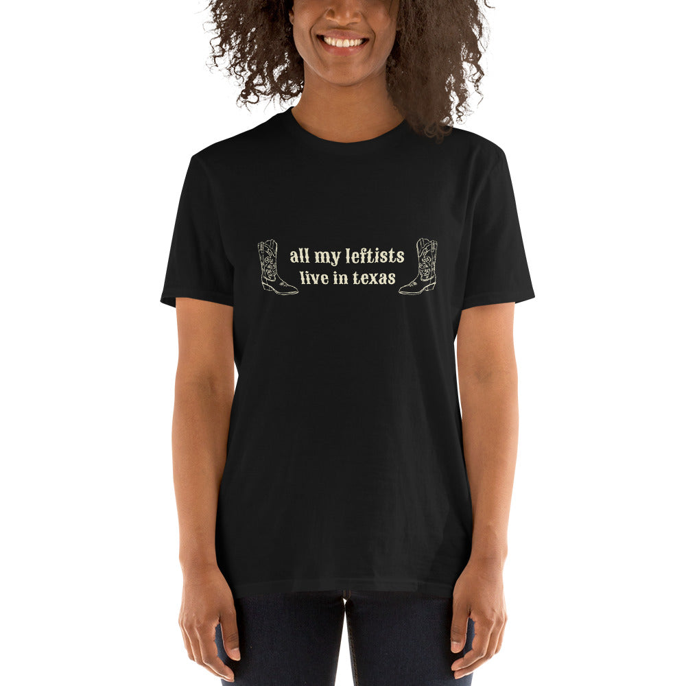 All My Leftists Live In Texas Short-Sleeve All Gender T-Shirt