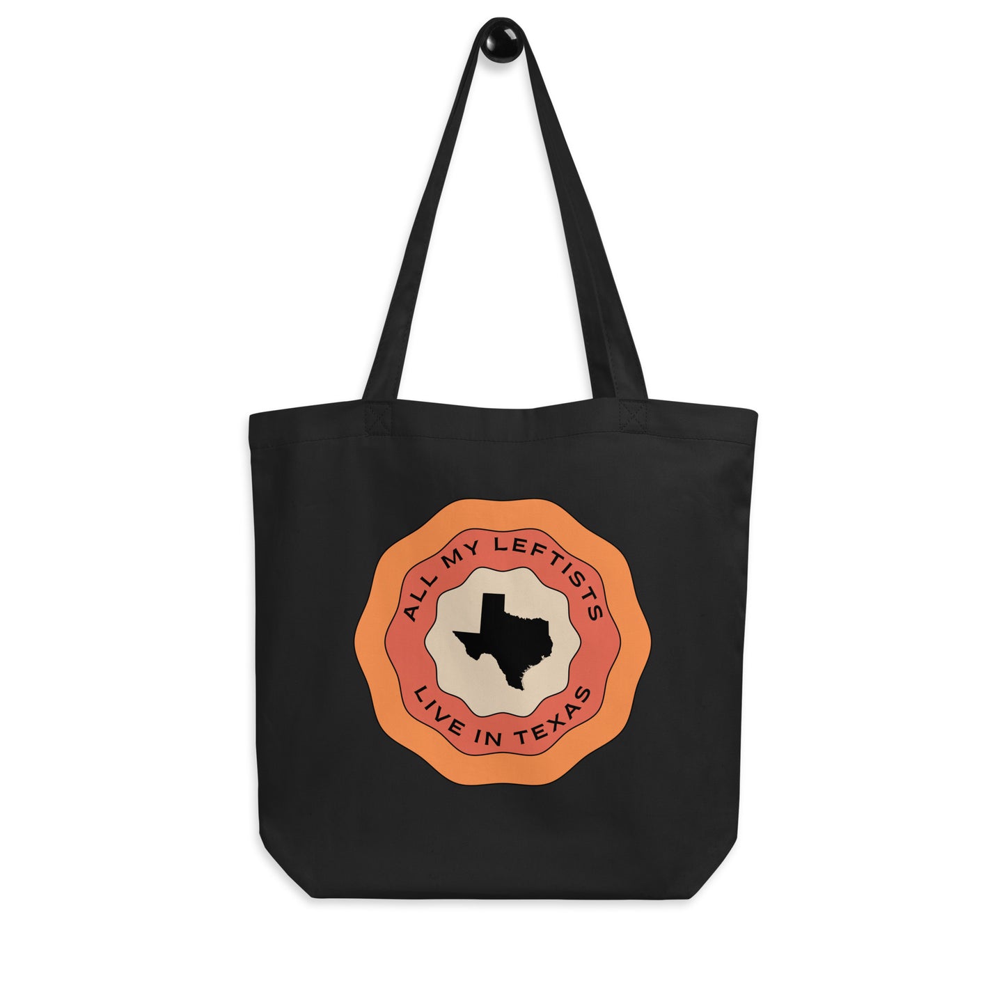 Groovy All My Leftists Live In Texas Eco Tote Bag