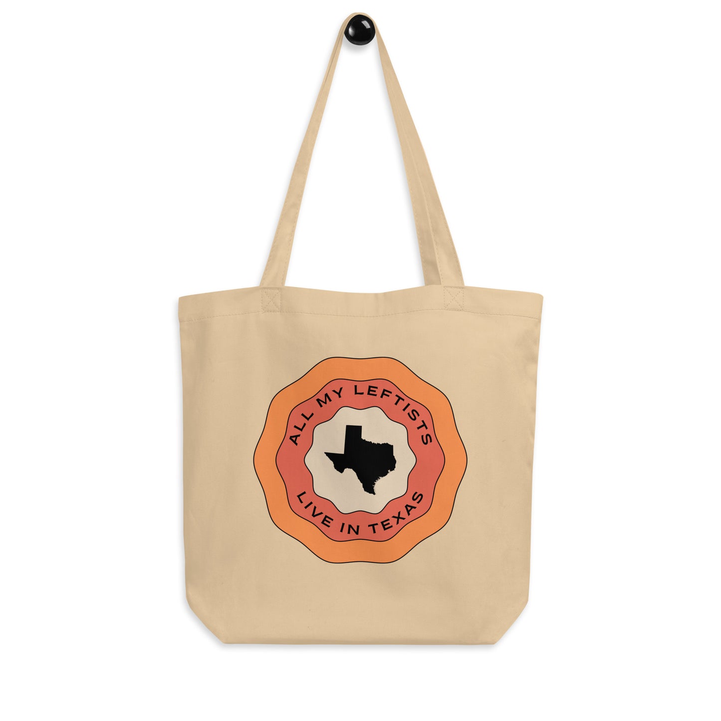 Groovy All My Leftists Live In Texas Eco Tote Bag