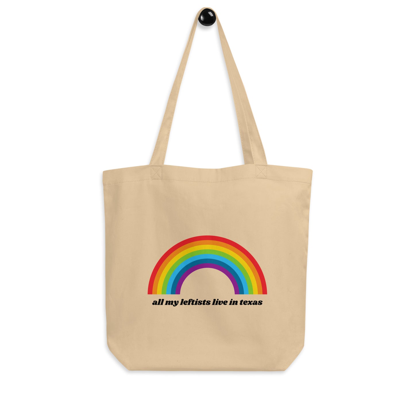 Rainbow All My Leftists Live In Texas Eco Tote Bag