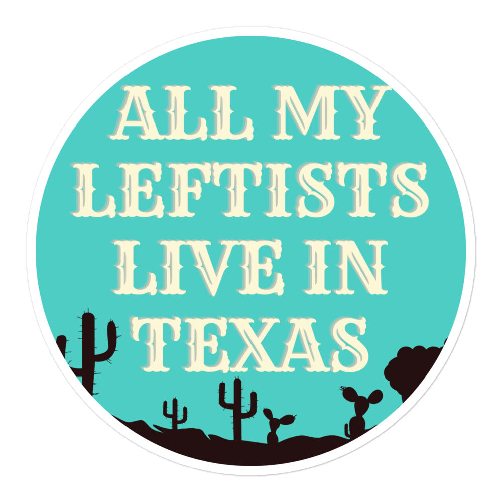 Blue Western All My Leftists Live In Texas Sticker