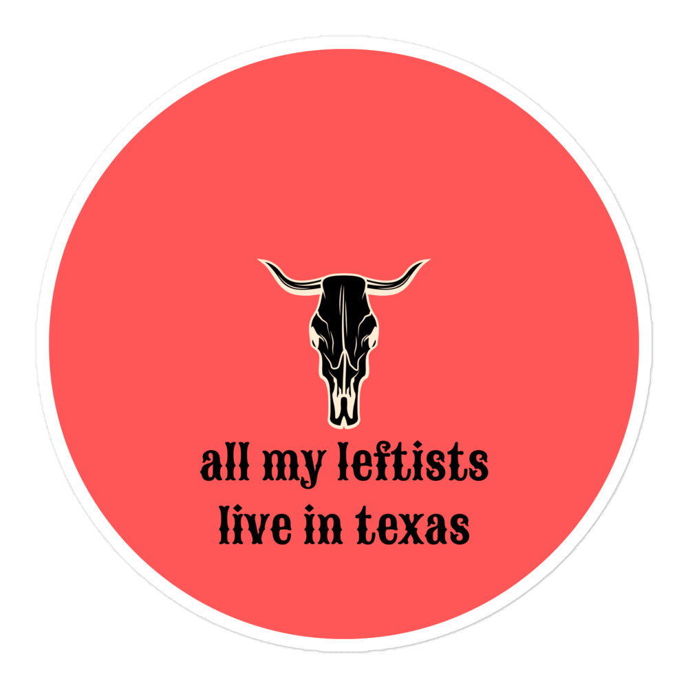 Pink Longhorn Skull All My Leftists Live In Texas Bubble-free stickers